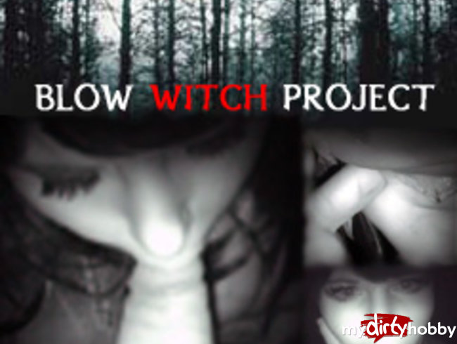 BLOW WITCH PROJECT