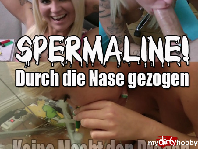 Spermaline - Voll durch die Nase!!!