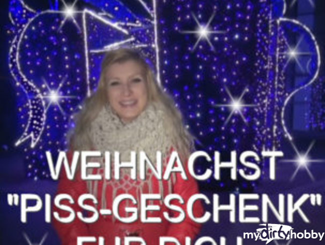 WEIHNACHST "PISS-GESCHENK" FÜR DICH!