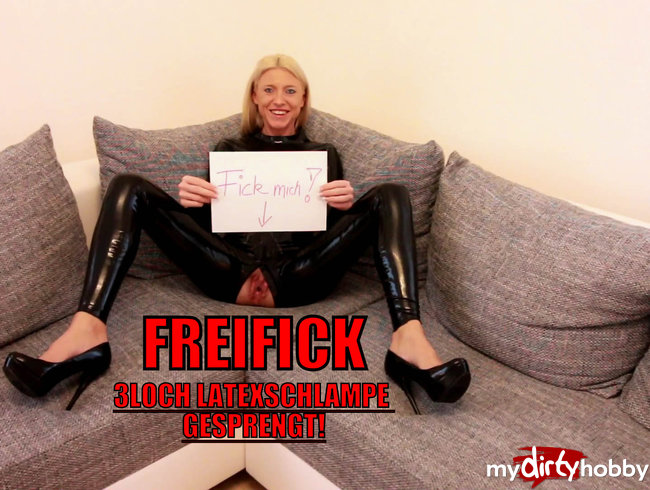 FICK MICH! Freifick mit der 3LOCH Latexbitch!