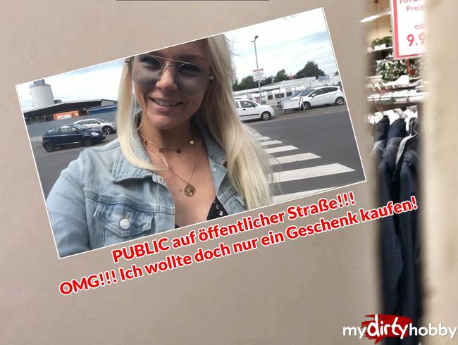 PUBLIC auf öffentlicher Straße!!! OMG!! Ich wollte doch nur ein Geschenk kaufen!!!!