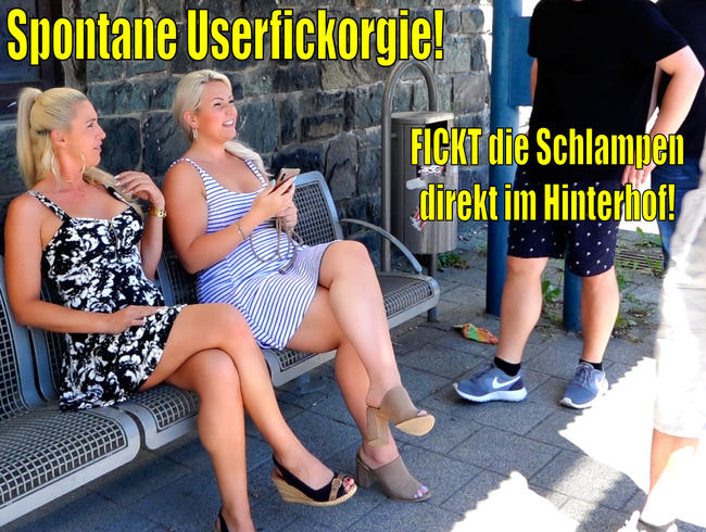 Spontane geile Userfickorgie | FICKT uns Schlampen einfach direkt im Hinterhof...!