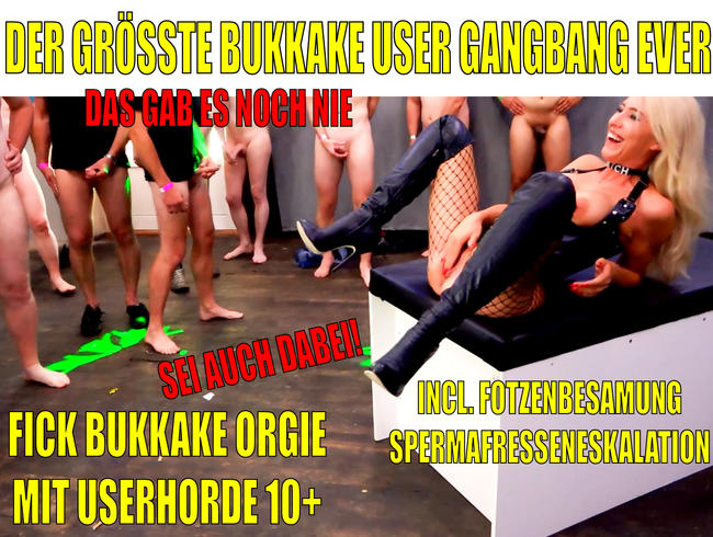 DER GRÖSSTE GEILSTE HEFTIGSTE USER BUKKAKE GANGBANG EVER | Totale ESKALATION mit Männerhorde 10+