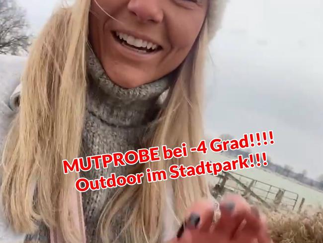 MUTPROBE bei -4 Grad!!!!  Outdoor im Stadtpark!!!