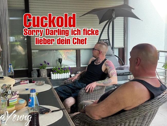 CUCKOLD!! Sorry Darling ich ficke lieber dein Chef!!!!