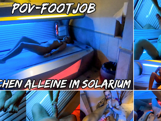 POV-FOOTJOB | MÄDCHEN ALLEINE IM SOLARIUM