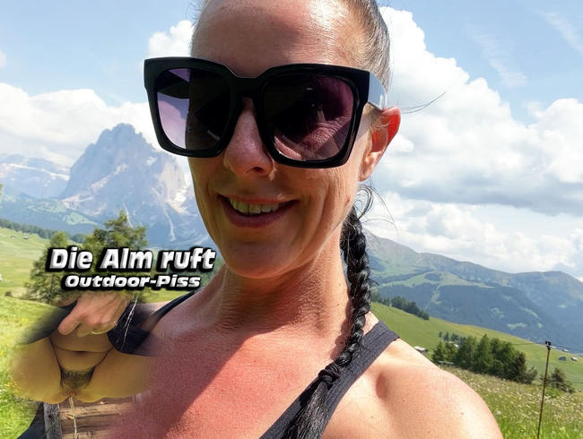 Die Alm ruft. Outdoor-Piss