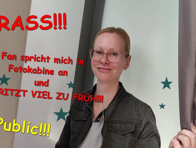 KRASS!!! PUBLIC!!! Fan spricht mich in Fotokabine an und spritzt viel zu früh!!!